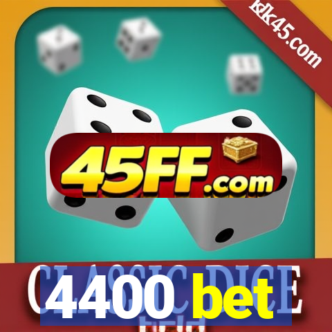 4400 bet